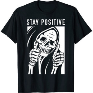 Modèle Noir T-shirt Tête de Mort Humour Noir "Stay Positive"