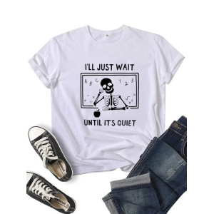 T-shirt Tête de Mort Squelette Message I Will Just Wait Until It's Quiet pour femme - Couleur Blanc