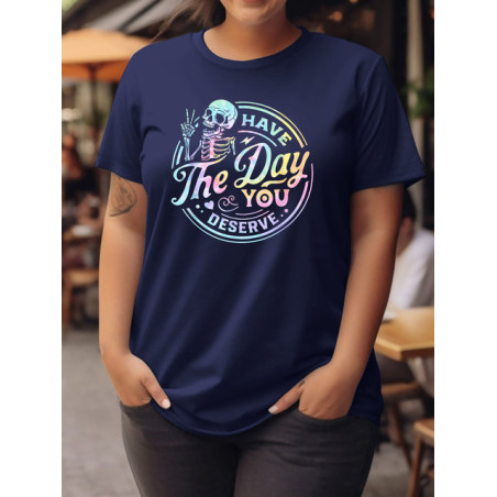 T-shirt Tête de Mort Squelette "Have The Day You Deserve" Couleur Bleu Marine