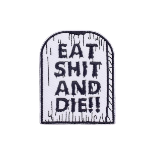 écusson Brodé Punk Rock "Eat Shit And Die" - 7.5cm x 6cm