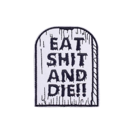 écusson Brodé Punk Rock "Eat Shit And Die" - 7.5cm x 6cm