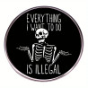 Vue générale Pins Tête de Mort "Everything I Want to Do is Illegal"