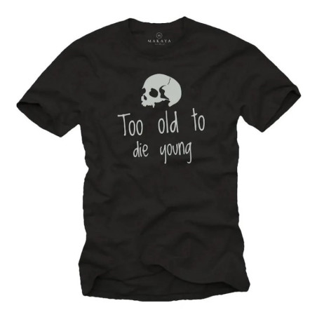 T-shirt Tête de Mort Too Old to Die Young