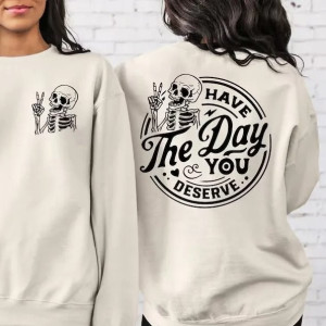 Sweatshirt Tête de Mort 'Have the Day You Deserve'