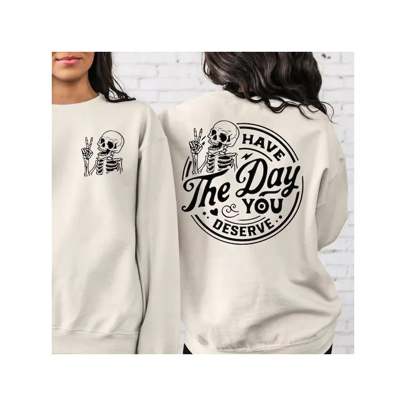 Sweatshirt Tête de Mort 'Have the Day You Deserve'