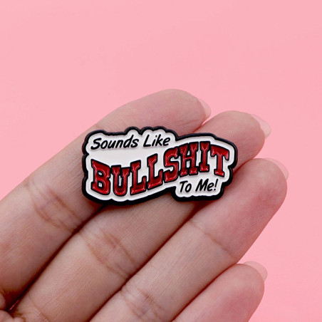Avant Broche Pins Rock Rebel "Sounds Like Bullshit"