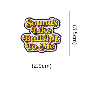 Dimensions Broche Pins Rebel "Sounds Like Bullshit"
