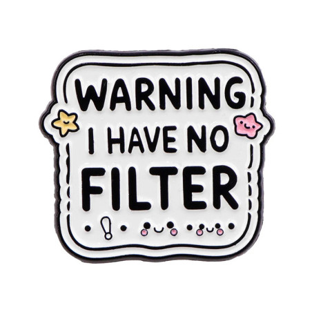 Broche Pins Rebel “Warning – I Have No Filter”