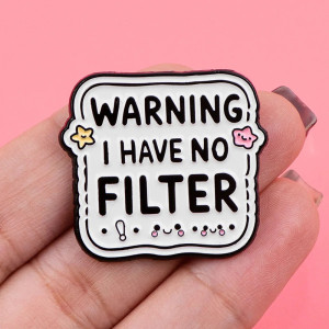 Broche Pins Rebel “Warning – I Have No Filter”