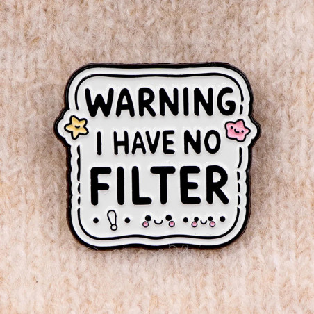Avant Broche Pins Rebel “Warning – I Have No Filter”