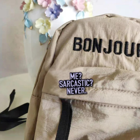 Vue Portée Broche Rock Rebel Humoristique "Me? Sarcastic? Never."