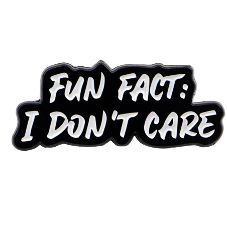 Broche Gothique “Fun Fact: I Don’t Care”