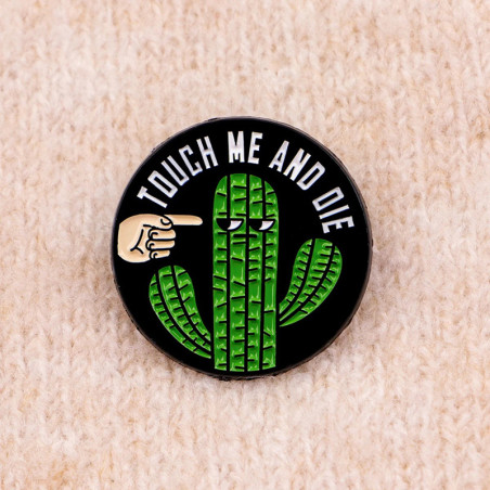 Avant Broche Cactus Rock “Touch Me and Die”