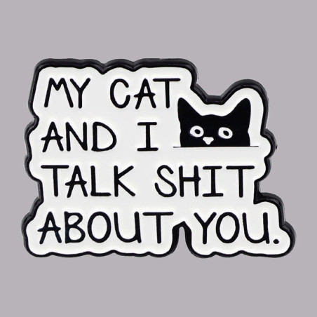 Vue détaillée Broche Chat Sarcastique “My Cat and I Talk About You”