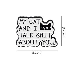 Dimensions Broche Chat Sarcastique “My Cat and I Talk About You”
