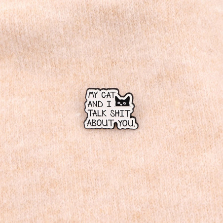 Vue de face Broche Chat Sarcastique “My Cat and I Talk About You”