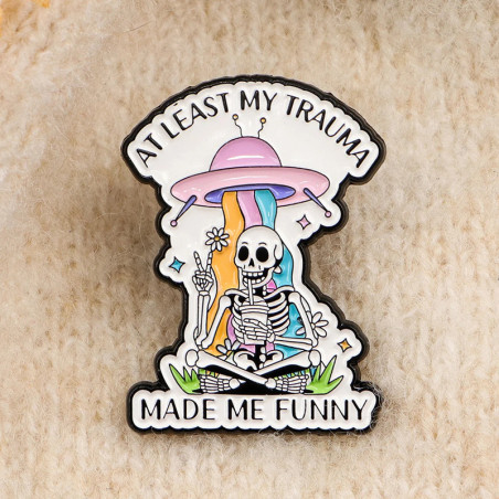 Avant Broche Gothique “At Least My Trauma Made Me Funny”