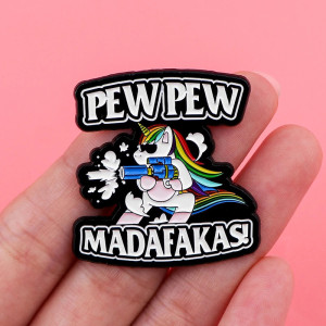 Broche Licorne Rock “Pew Pew Madafakas”