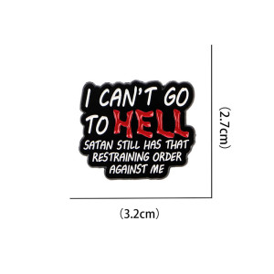 Dimensions Broche Gothique “I Can’t Go to Hell”