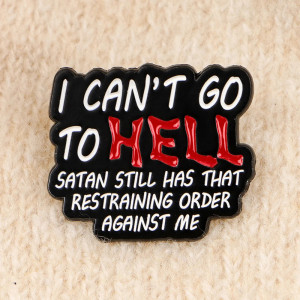 Avant Broche Gothique “I Can’t Go to Hell”