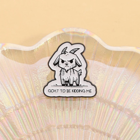 Avant Pins Gothique “Goat To Be Kidding Me”