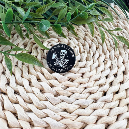 Avant Pins Tête de Mort Squelette au Café "As Far As I Know I'm Delightful"