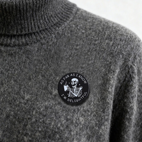 Vue portee Pins Tête de Mort Squelette au Café "As Far As I Know I'm Delightful"