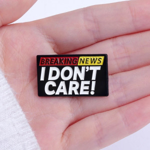 Pins Rock Flash Info "Breaking News: I Don't Care!" Humour Cynique