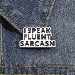 Avant Pins Rock Message Humoristique "I Speak Fluent Sarcasm"